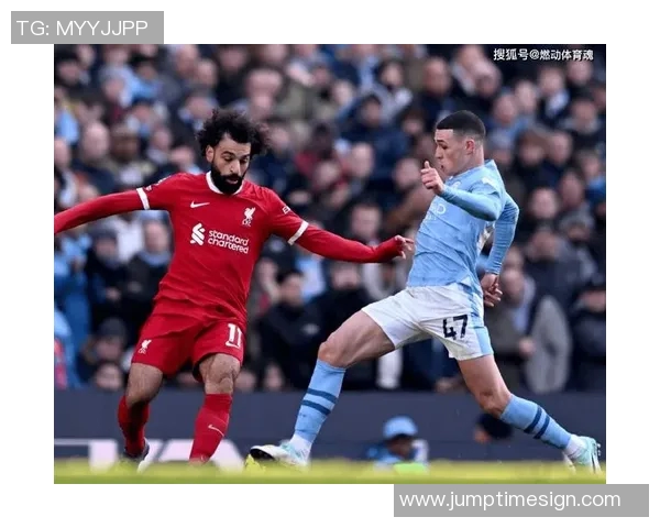 利物浦与曼城精彩对决回顾45录像全程重温比赛精彩瞬间